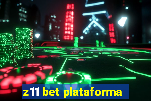 z11 bet plataforma